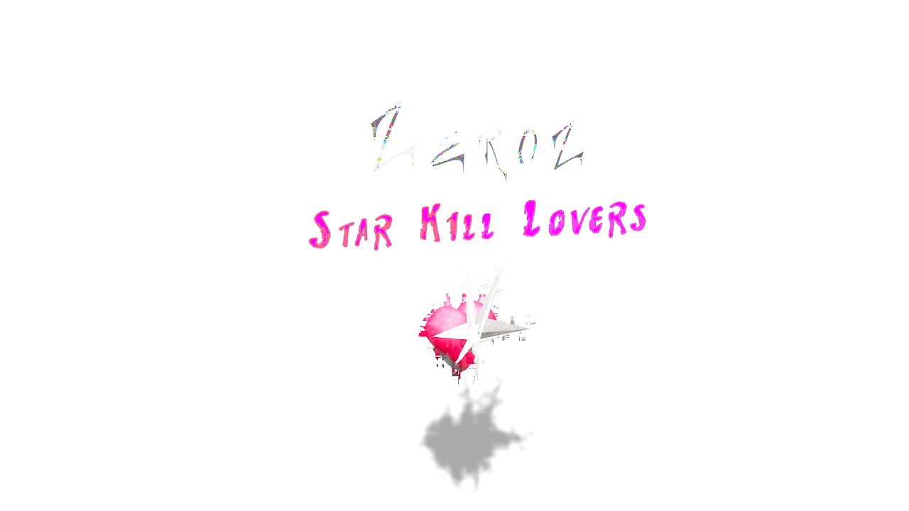 Zeroz - Star Kill Lovers