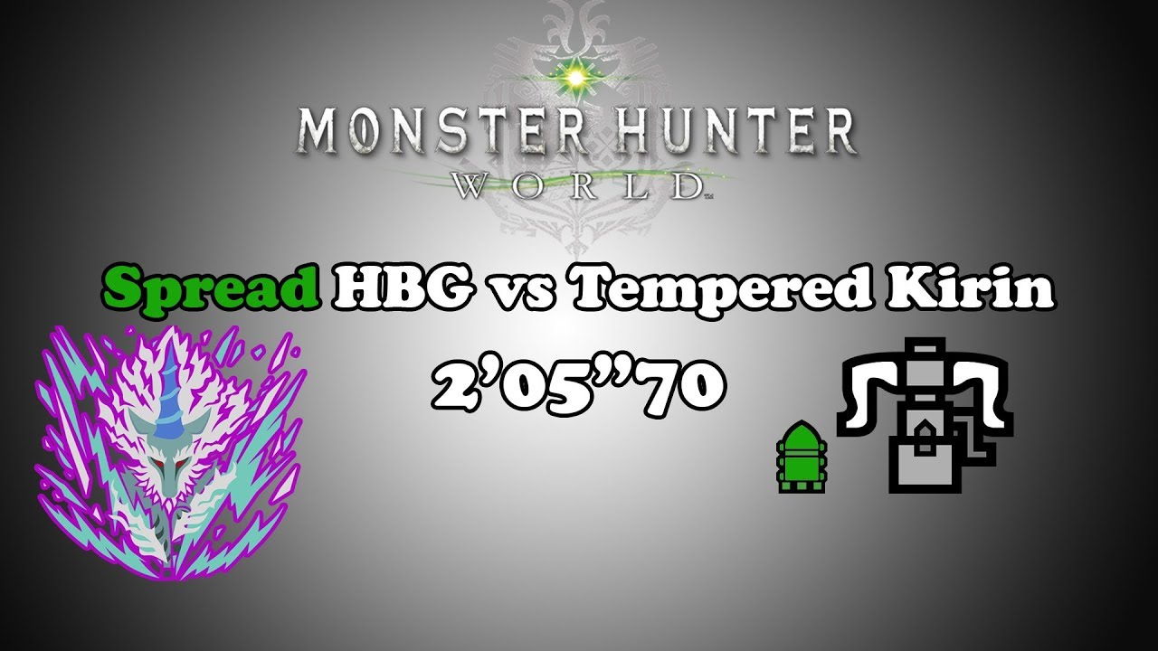 [MHW] Spread HBG vs Tempered Kirin - 2'05