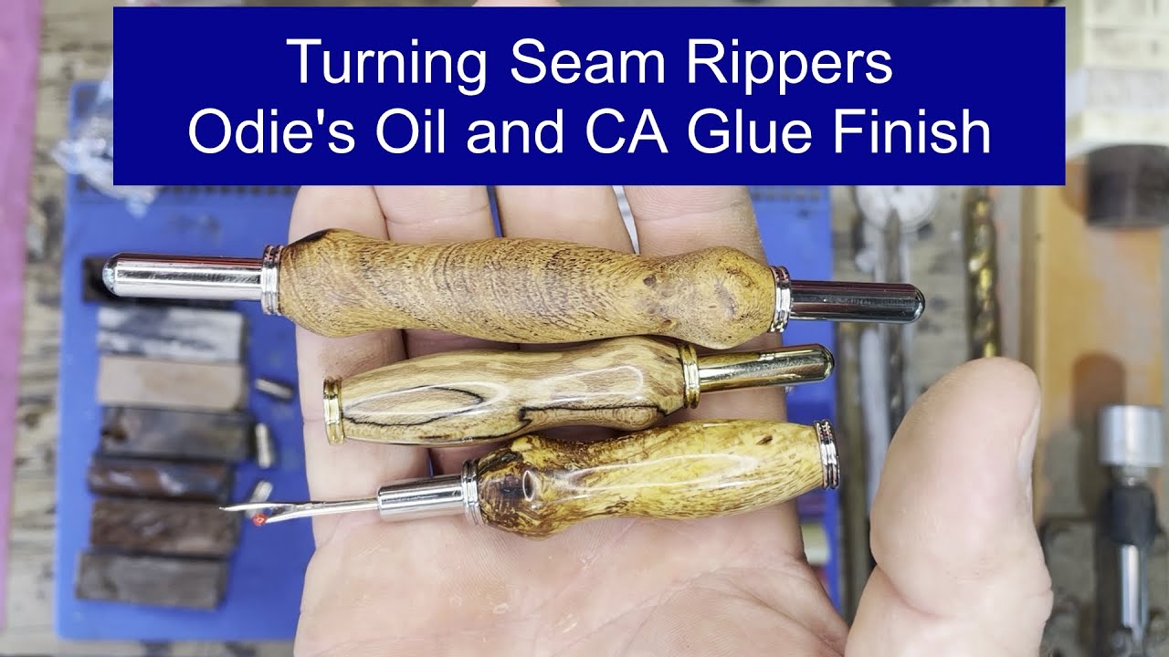 Turning Seam Rippers and Finishing With Odie's Oil and CA Glue