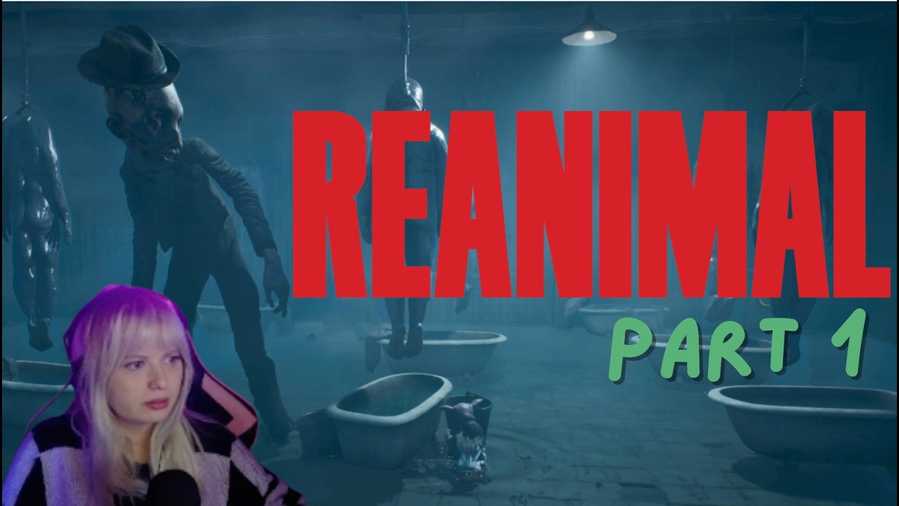 REANIMAL // PART 1