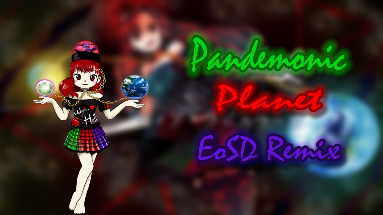 Pandemonic Planet (Touhou 15) - EoSD Remix