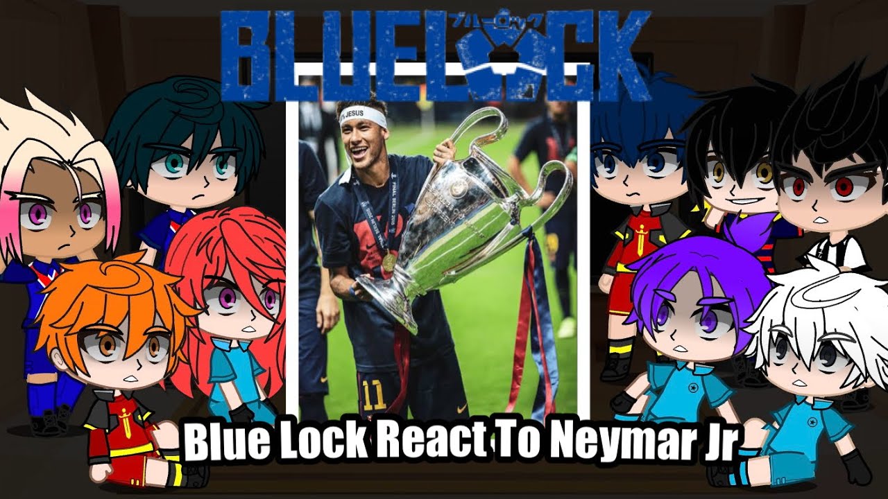 Blue Lock React To Neymar Jr || Gacha React || 