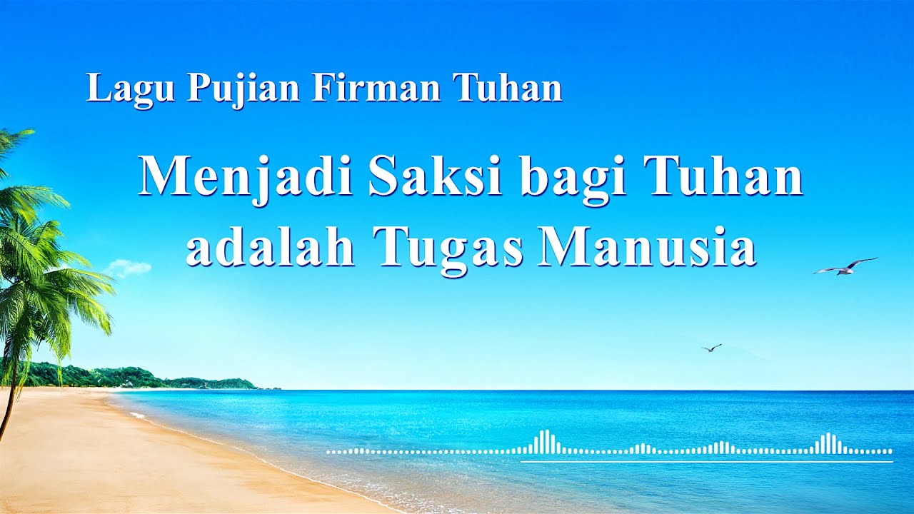 Lirik Lagu Rohani | Menjadi Saksi bagi Tuhan adalah Tugas Manusia