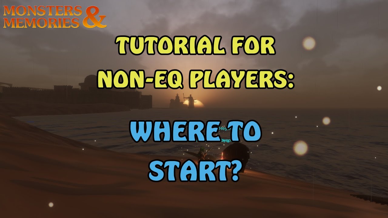 MNM ‣ Where to Start? ‣ Monsters & Memories Tutorial for Non-EQ Players