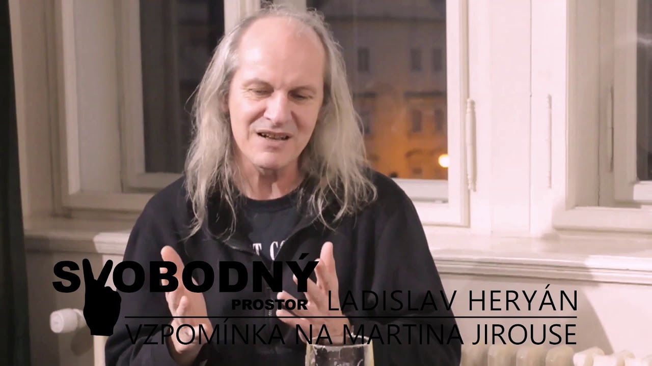 Ladislav Heryán | vzpomínka na Ivana Martina Jirouse | #svobodnyprostor