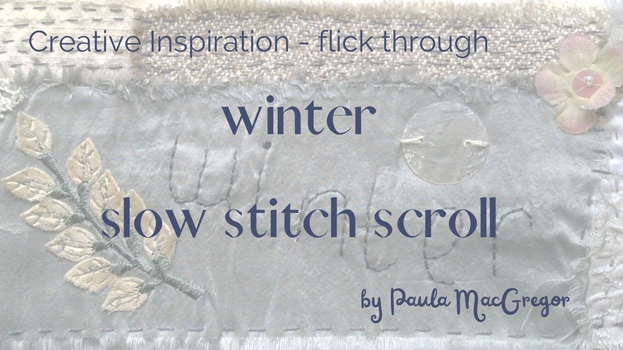winter slow stitch scroll - flick through