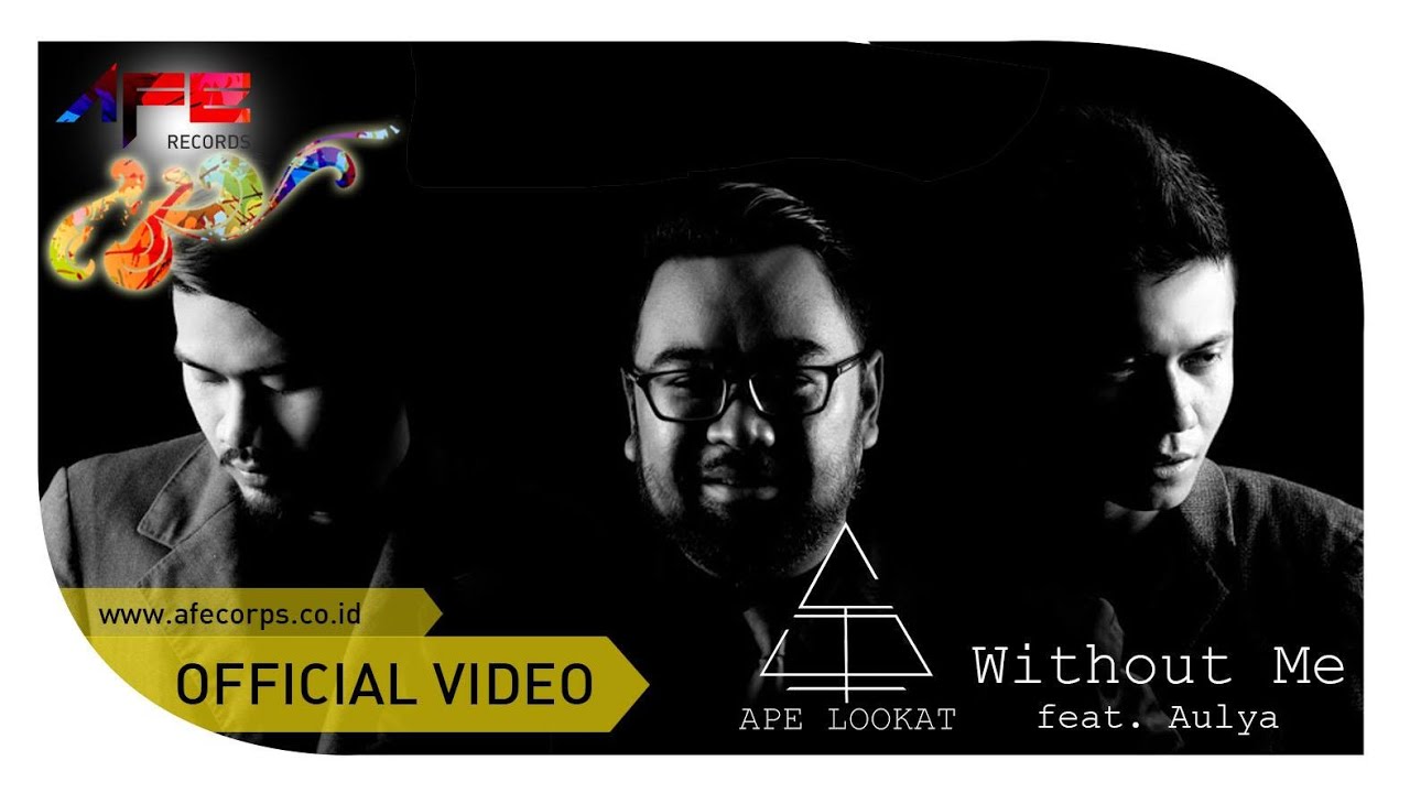 APE LOOKAT Ft. Aulya - Without Me (Official Music Video)