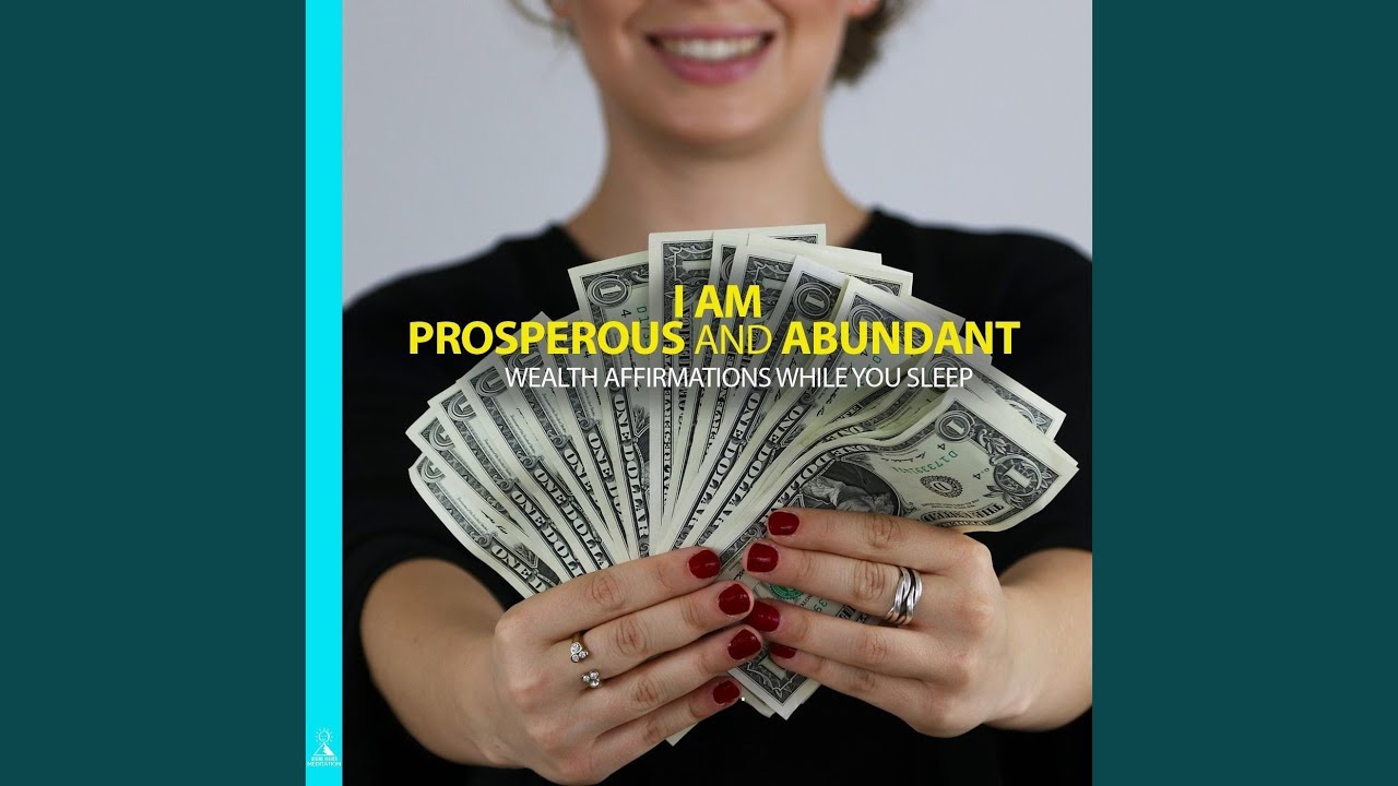 I Am Prosperous and Abundant Wealth Affirmations While You Sleep