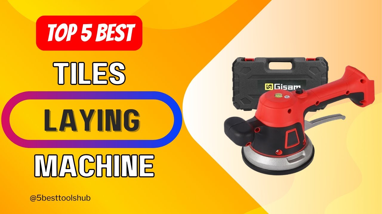 Tiles Laying Machine | Top 5 Best Tiles Laying Machine 2025
