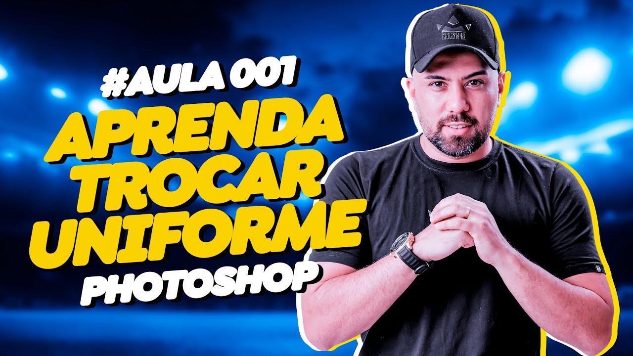 APRENDA TROCAR UNIFORME - PHOTOSHOP