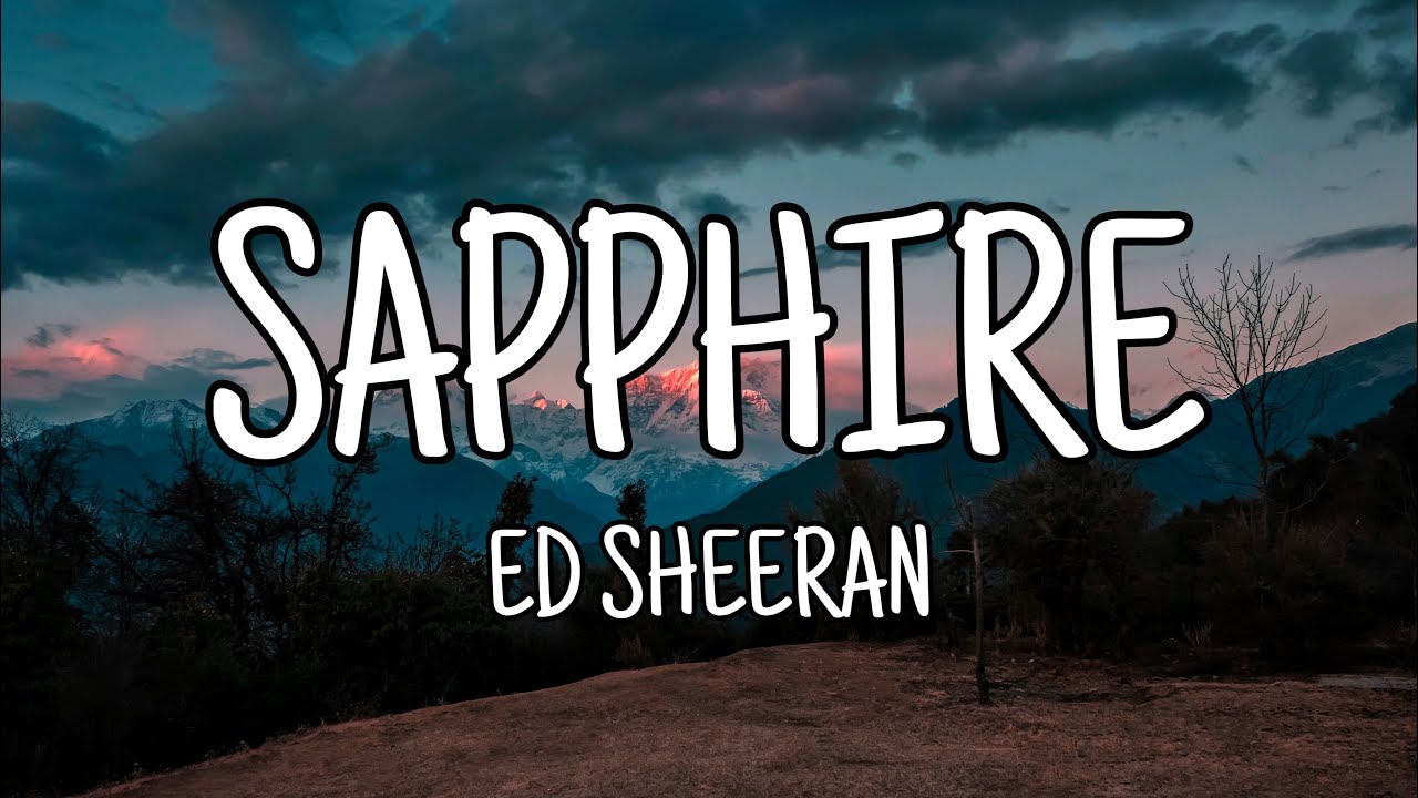 Ed Sheeran - Sapphire (Lyrics)