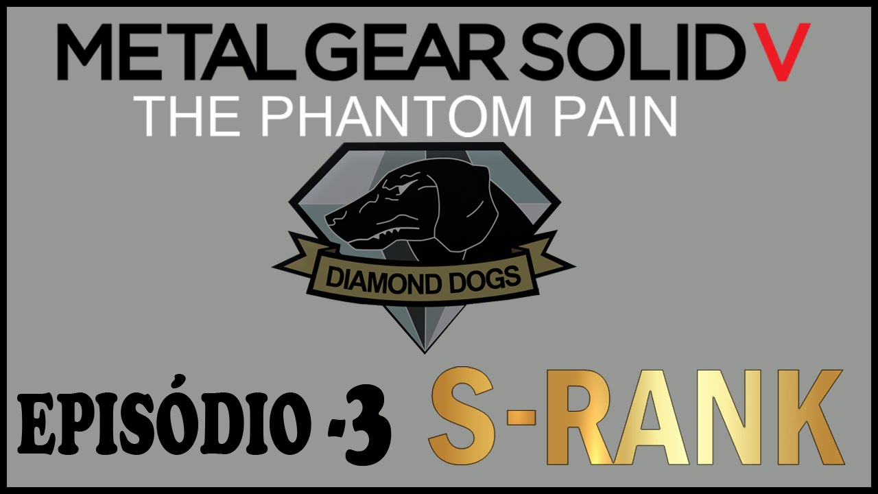 MGS V-The Phantom Pain _ EPISÓDIO 3 - CAMINHO DO HERÓI _ S-RANK