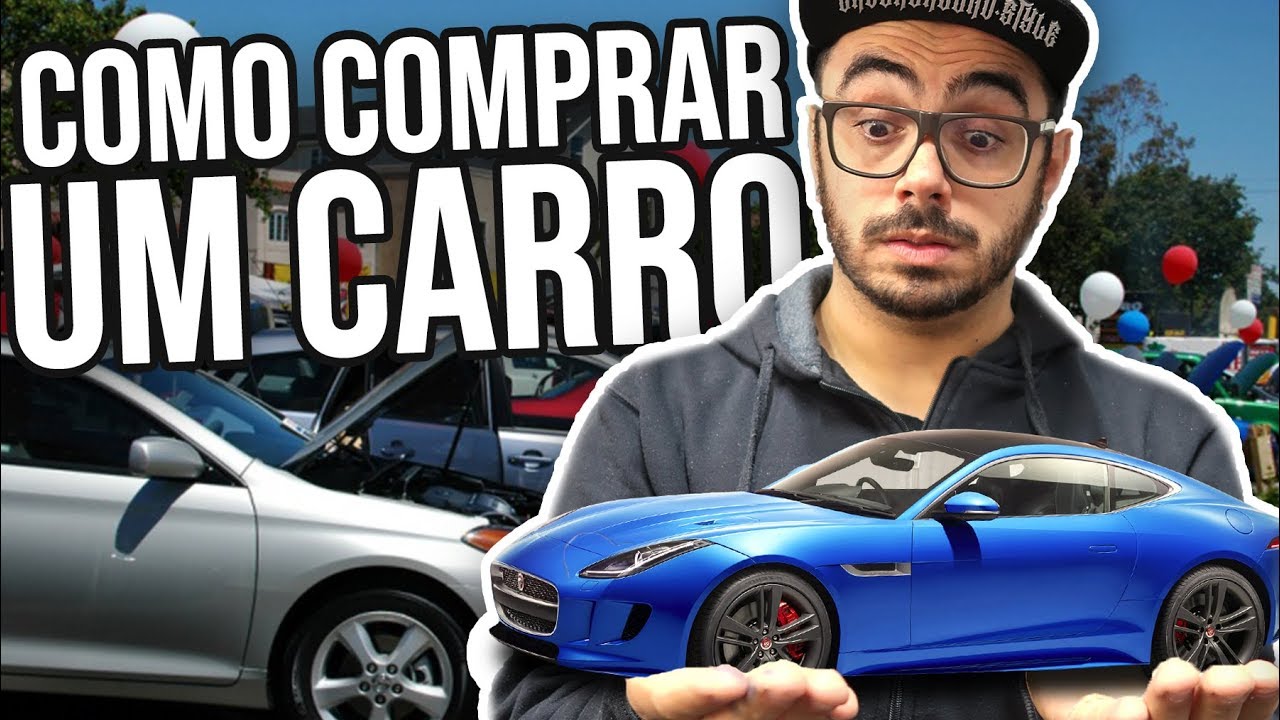 ⚫ COMO COMPRAR UM CARRO | Tudo o que seu pai n&atilde;o te ensinou