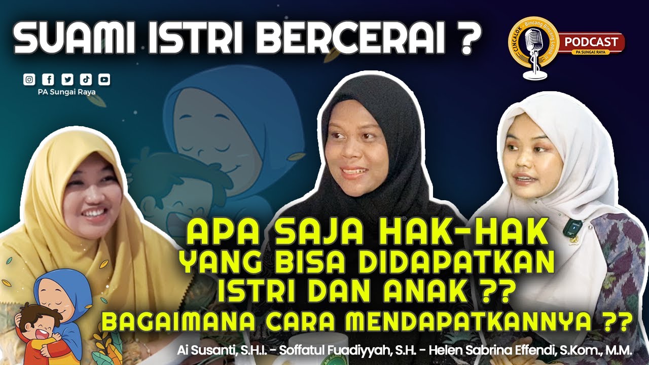 APA SAJA HAK-HAK ISTRI DAN ANAK PASCA PERCERAIAN DI PENGADILAN ? CINCALOK PODCAST Episode 3