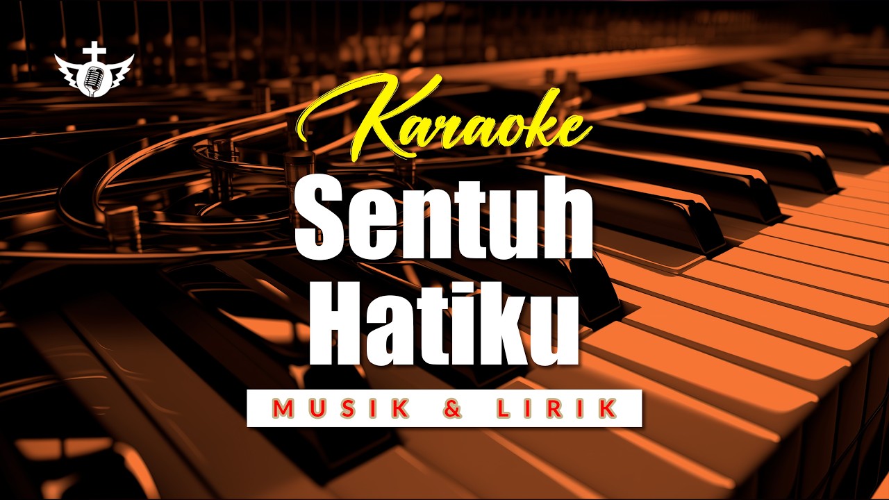 Sentuh Hatiku | Karaoke dan Lirik Lagu Rohani Kristen