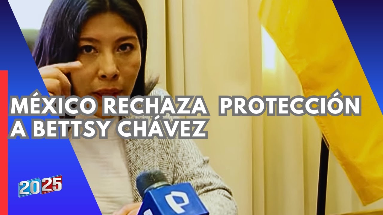 Diputados mexicanos cuestionan asilo otorgado a Betssy Chávez
