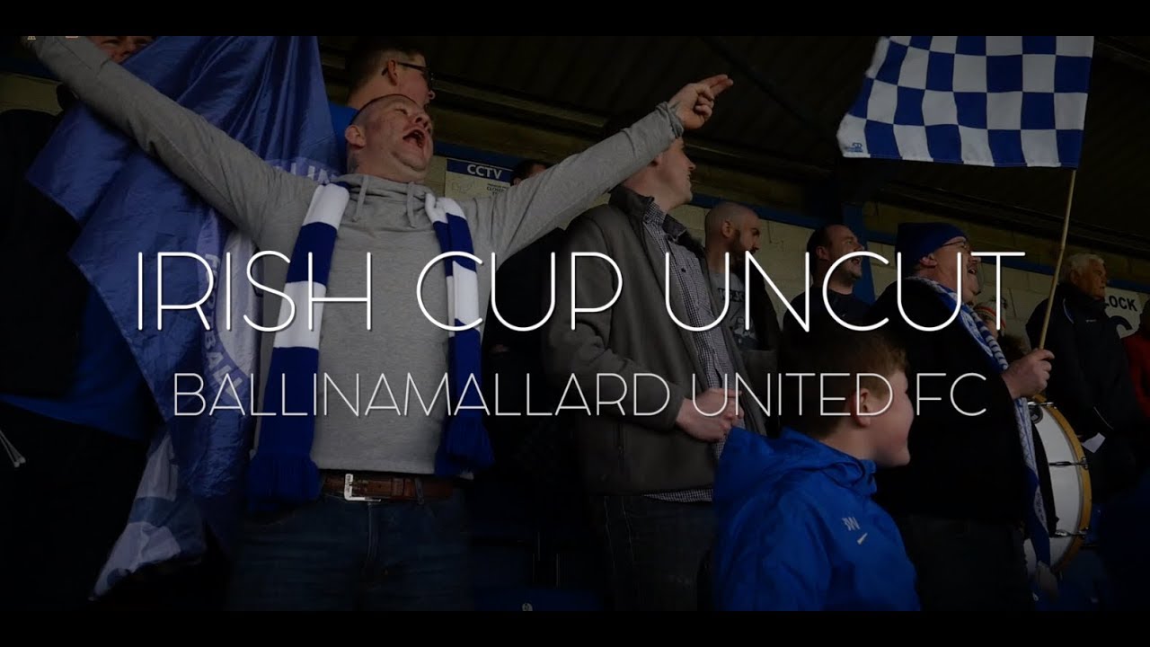 Irish Cup Uncut | Ballinamallard United FC