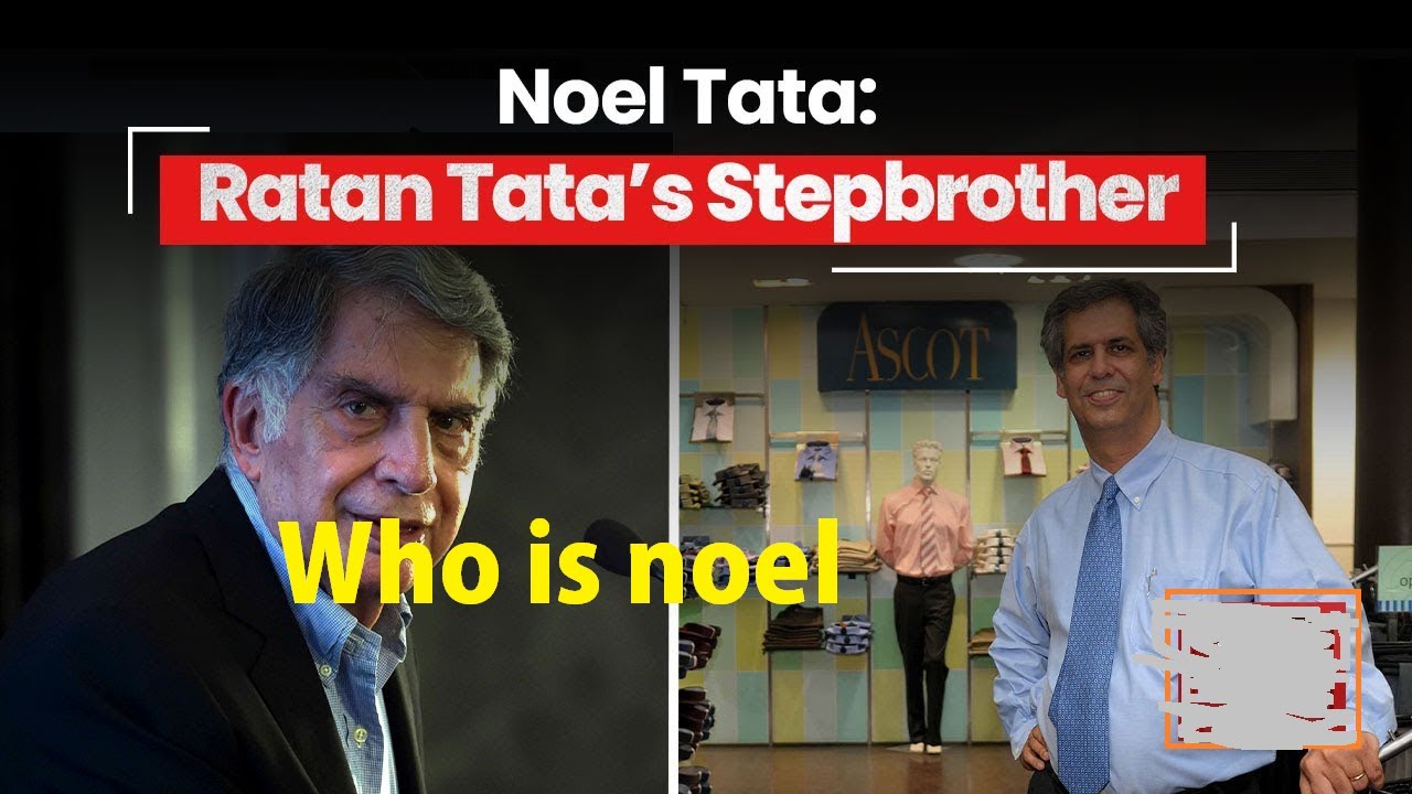 Who is Noel Tata? The Man Behind Tata Group's Global Expansion!