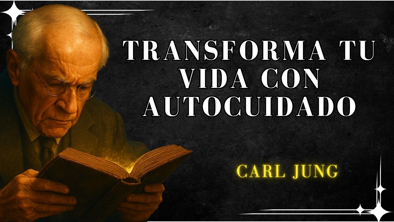 10 VERDADES sobre el AUTOCUIDADO emocional - Carl Jung
