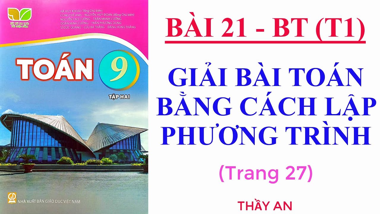 Bài 21🌹GIẢI BÀI TOÁN BẰNG CÁCH LẬP PHƯƠNG TRÌNH🌹Bài tập trang 27🌹tiết 1🌹TOÁN LỚP 9🌹Kết Nối Tri Thức