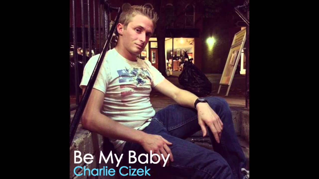 Be My Baby (The Ronettes cover) - Charlie Cizek