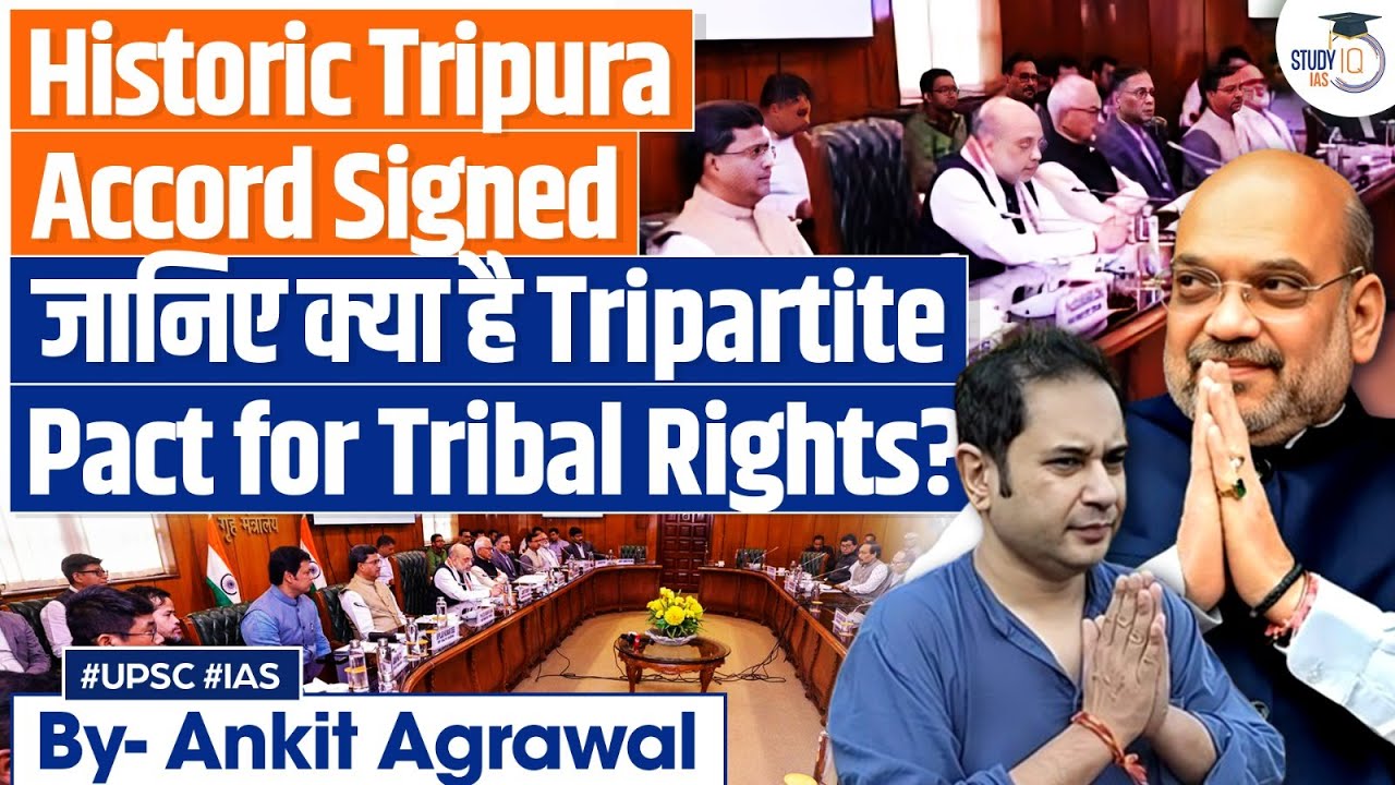 Centre Signs Historic Tripura Accord | How does it Impact Northeast Region? | UPSC GS1 & GS2
