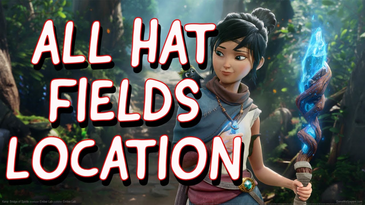 KENA BRIDGE OF SPIRITS ALL HAT FIELDS LOCATION