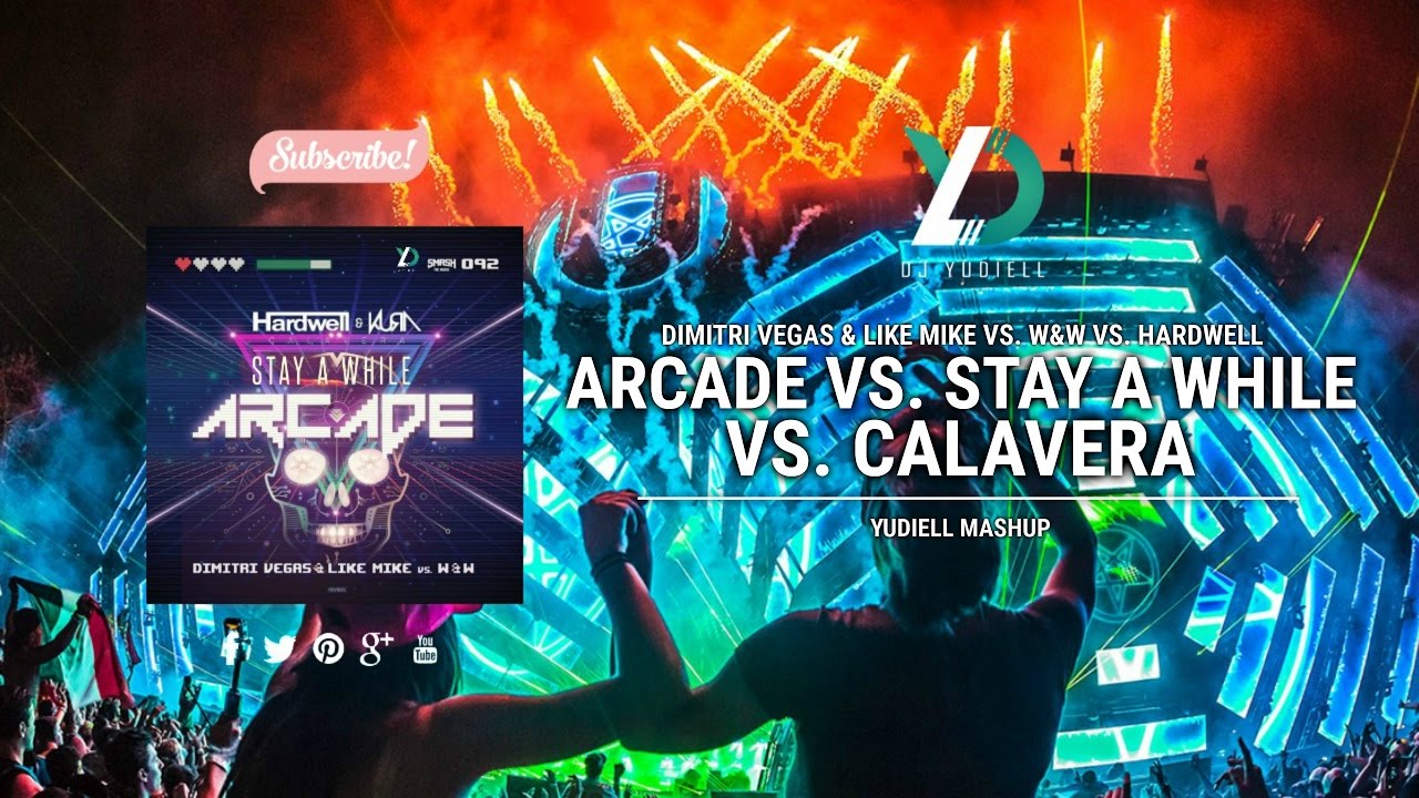 Arcade vs. Stay A While vs. Calavera (YUD! Mashup)