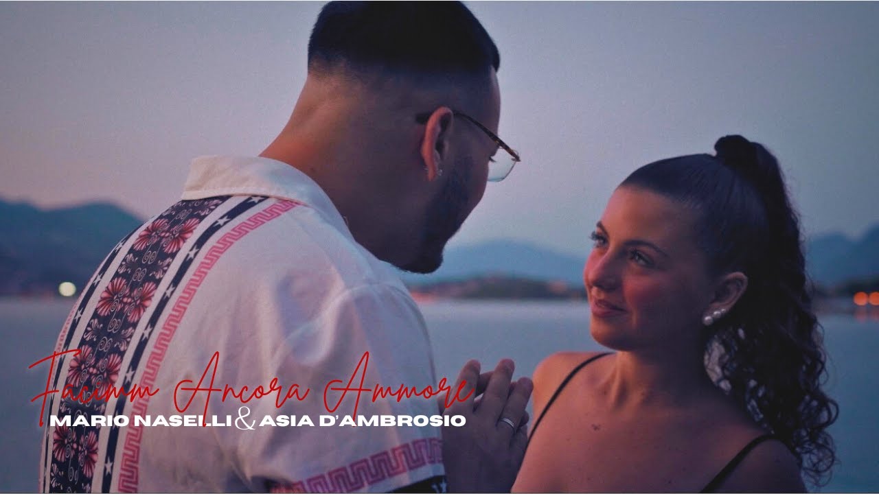 Mario Naselli & Asia D'Ambrosio - Facimm ancora ammore (Official Video 2025)