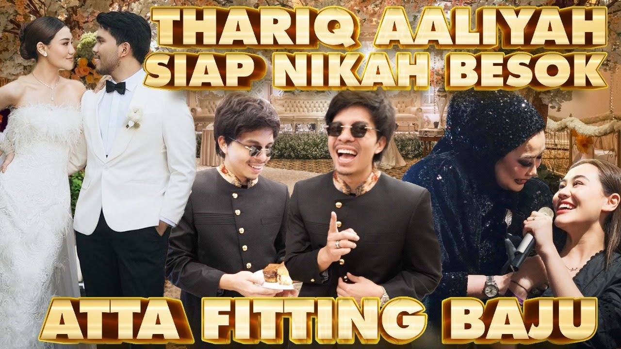 AALIYAH THARIQ BESOK NIKAH… ATTA FITTING BAJU
