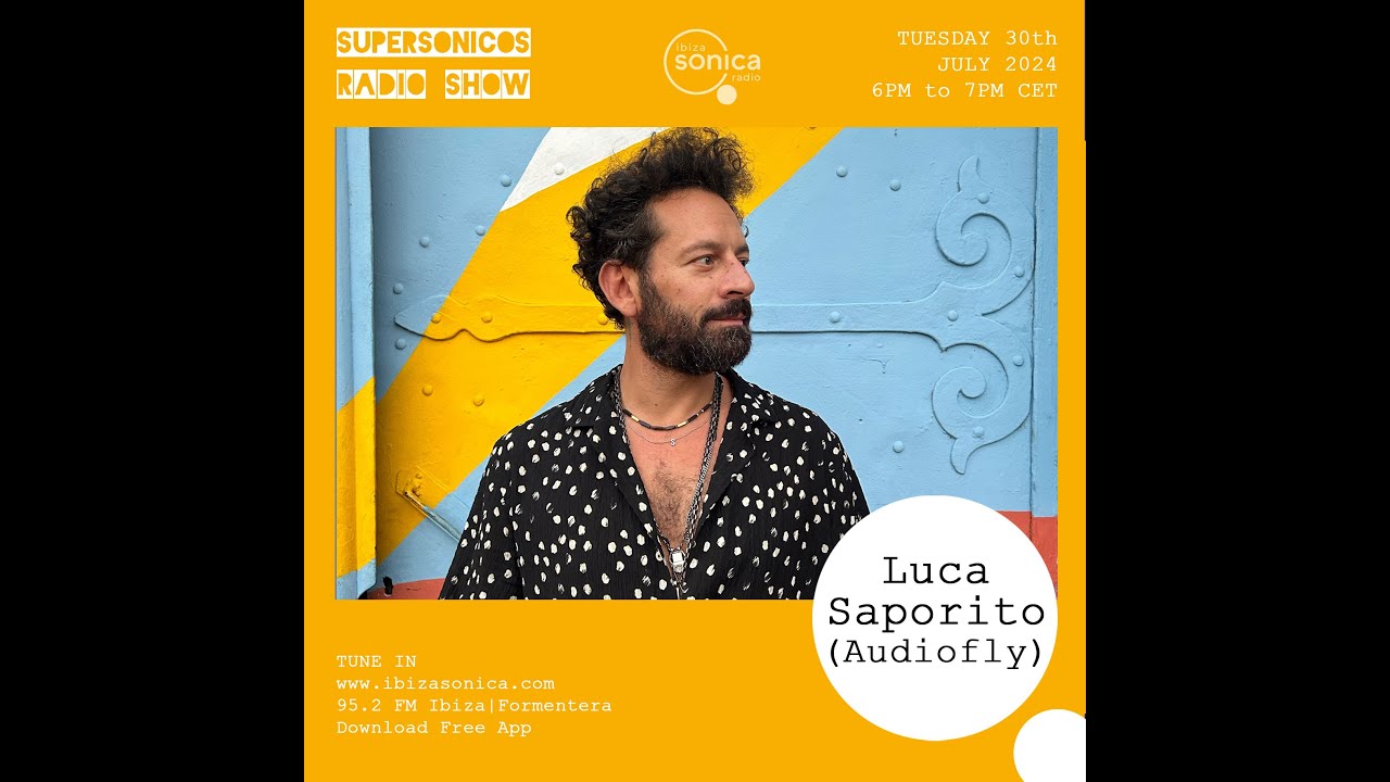 Luca Saporito ( Audiofly ) - Supersonicos - 30 Julio 2024