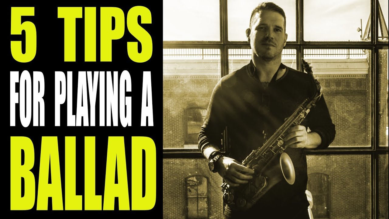 5 TIPS FOR PLAYING A BALLAD
