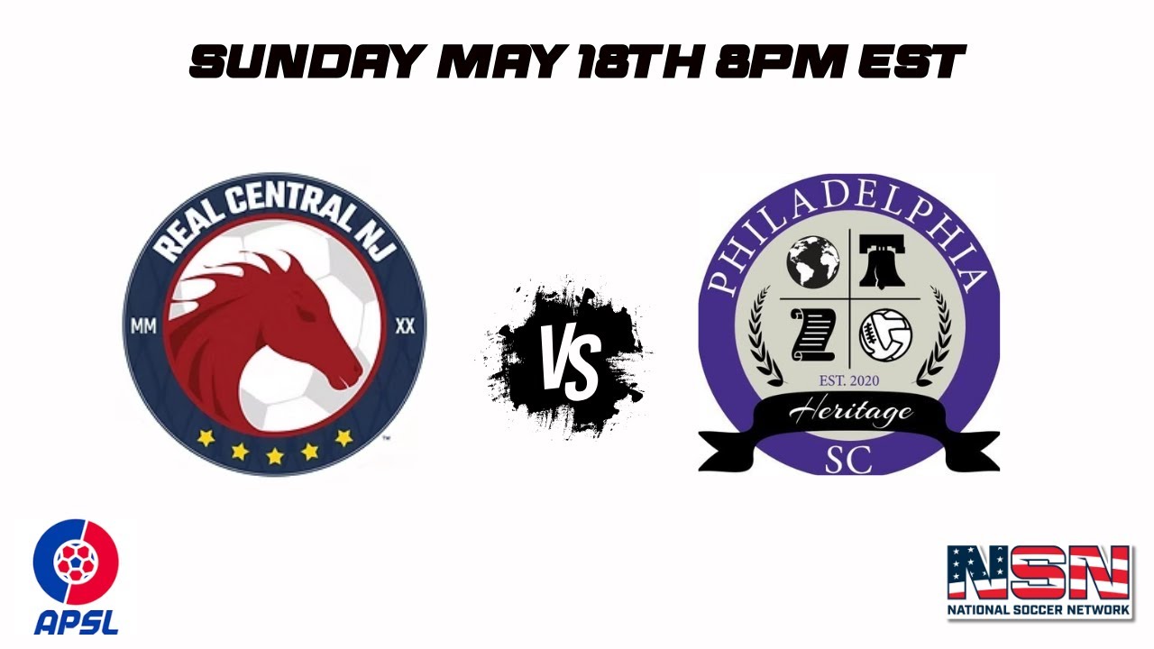 APSL | REAL CENTRAL NJ SOCCER vs PHILADELPHIA HERITAGE FC | SUNDAY MAY 18TH 8PM EST