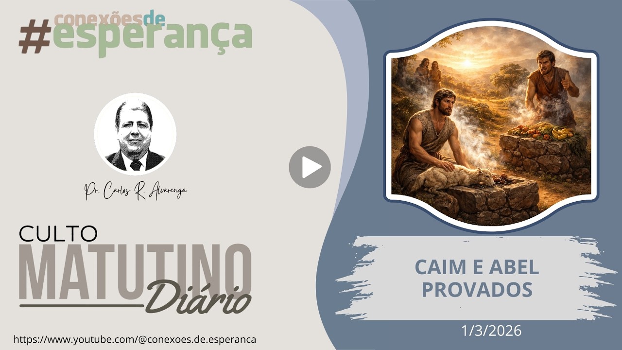 1/3/2026 - CULTO MATINAL: CAIM E ABEL PROVADOS