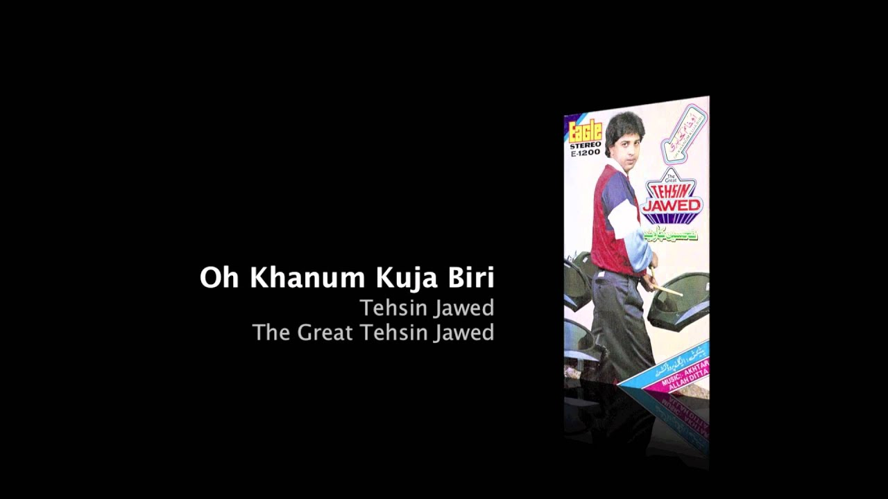 Oh Khanum Kuja Biri - Tehsin Jawed