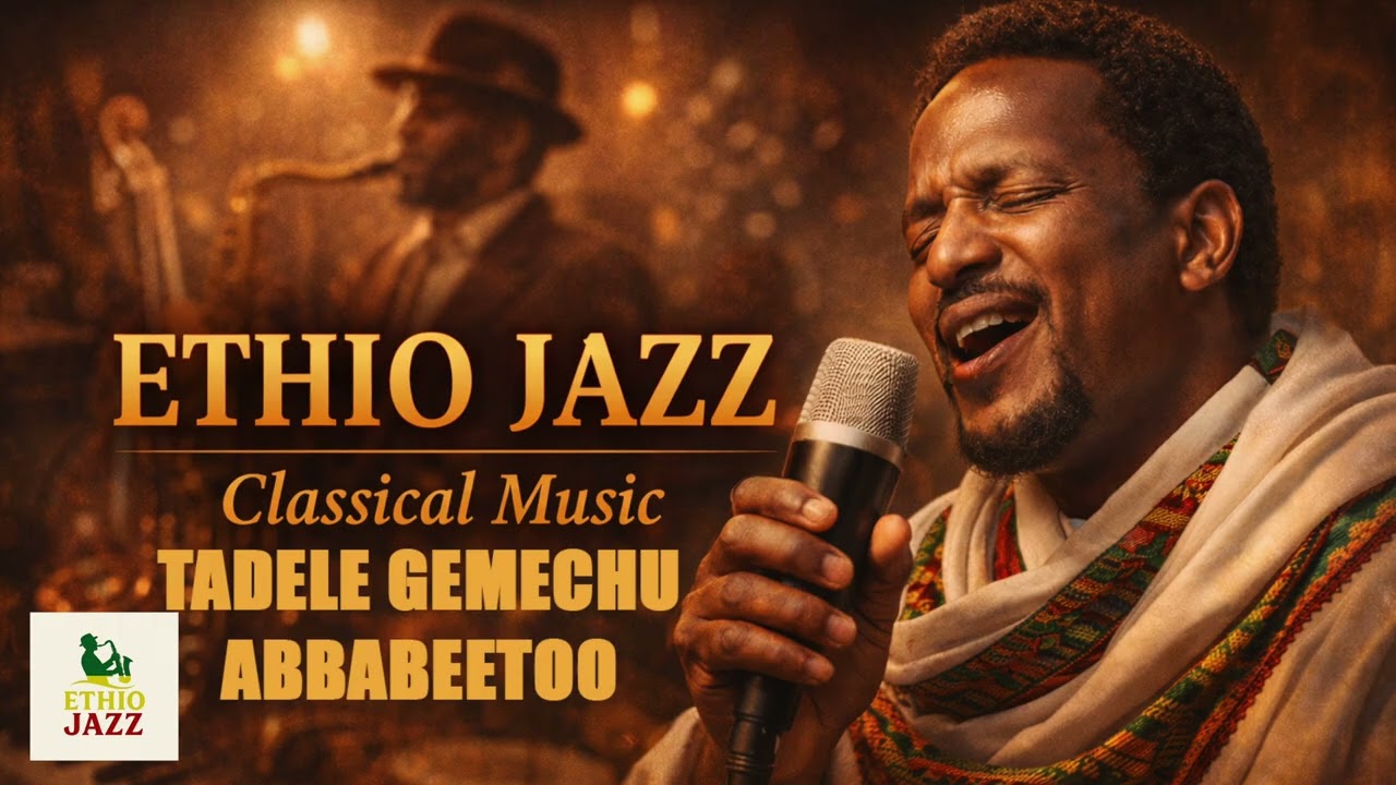 Taddalaa Gemechu | Abbabeetoo – Ethio Jazz Classical Music
