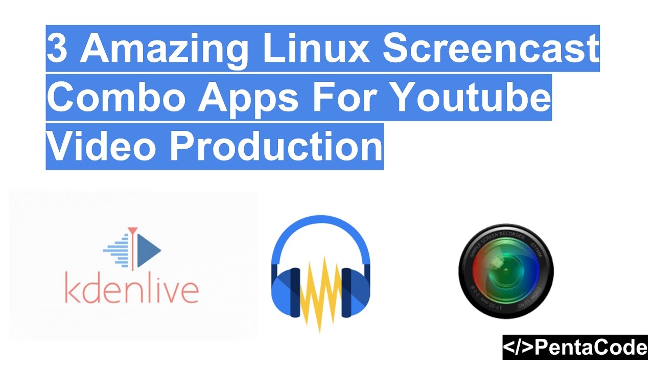 3 Amazing Linux Ubuntu Screencast Combo Apps For Youtube Video Production