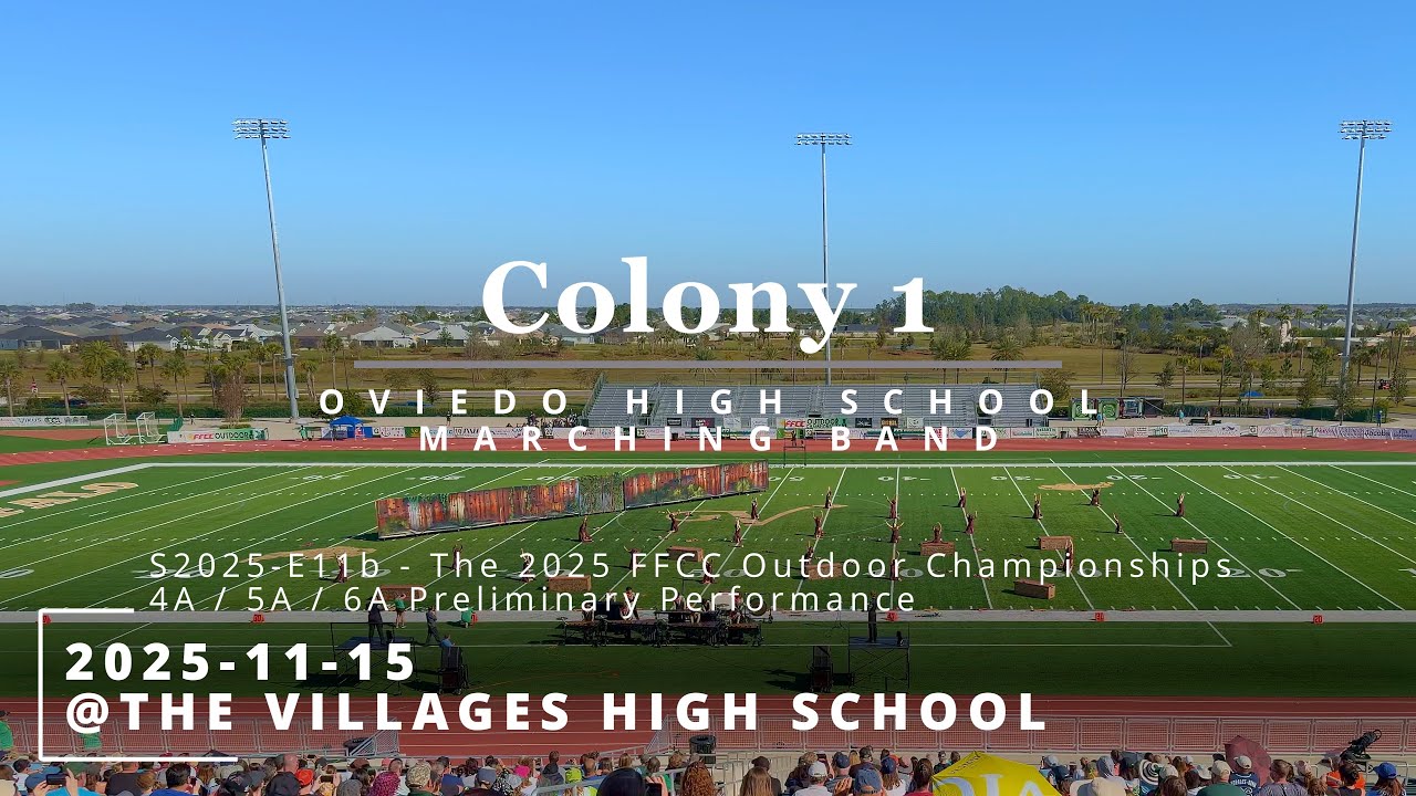 S25-E11b 2025-11-15 - FFCC OUTDOOR PRELIM - Colony 1 - Oviedo High School Marching Band