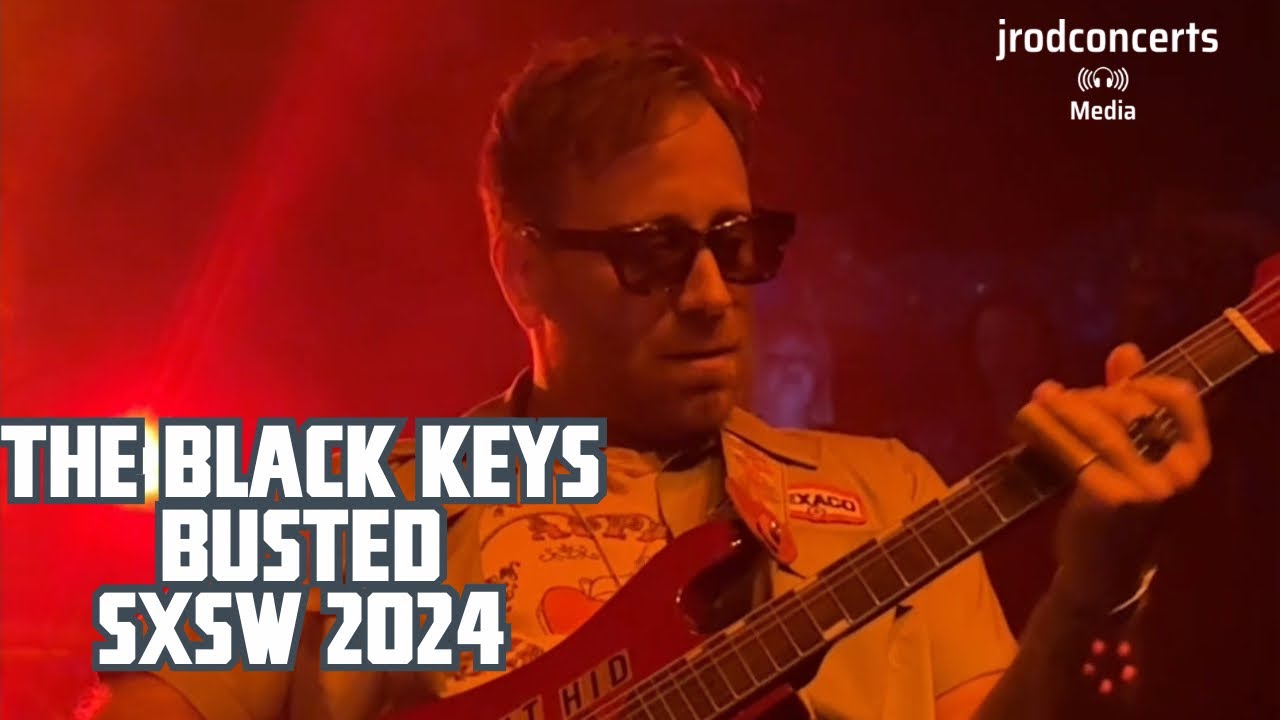 The Black Keys ‘Busted’ at SXSW 2024