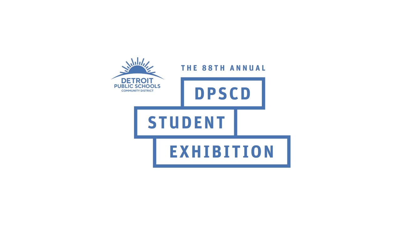88th Annual Detroit Public Schools Community District Student Art Exhibition