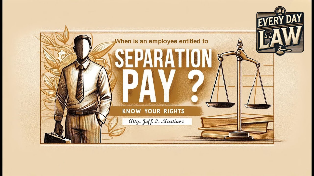 EVERY DAY LAW: When is an employee entitled to Separation Pay?