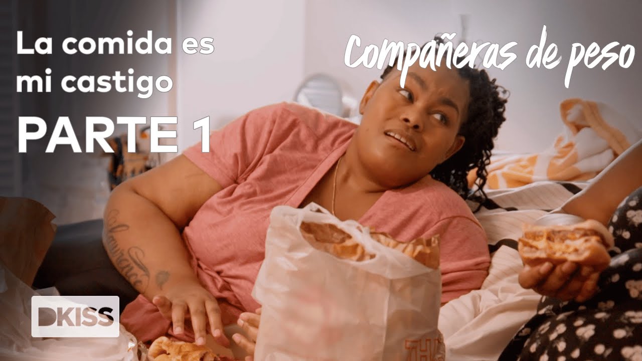 La comida es mi castigo PARTE 1 | Compañeras de peso
