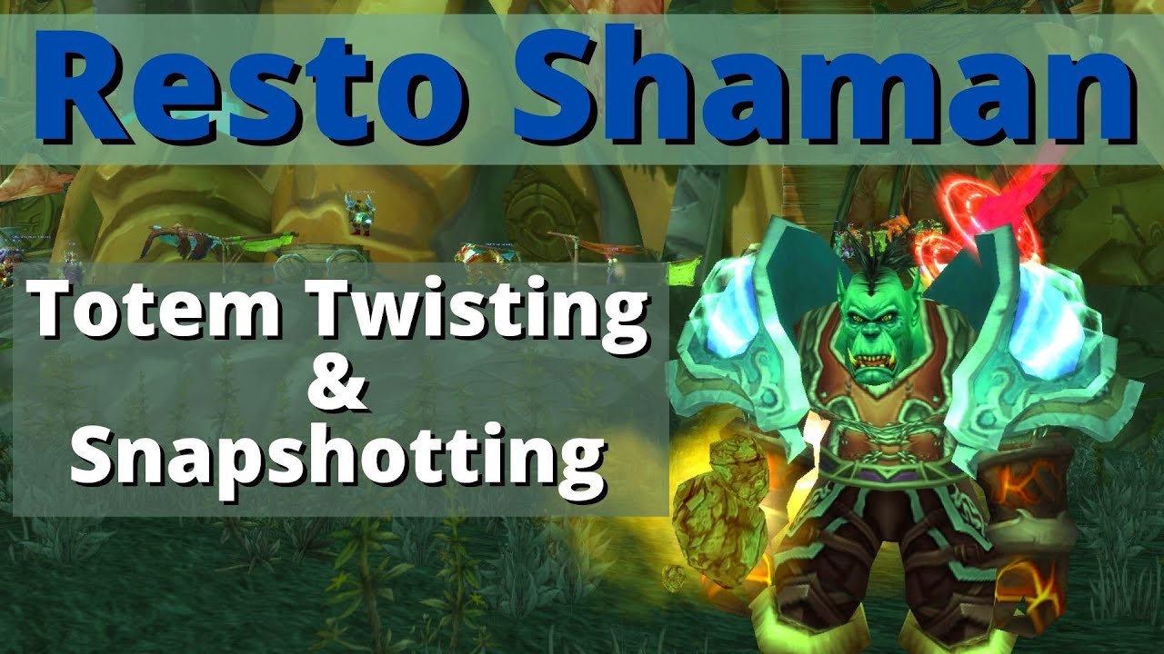 Totem Twisting & Snapshotting - Restoration Shaman | TBC | WoW Classic