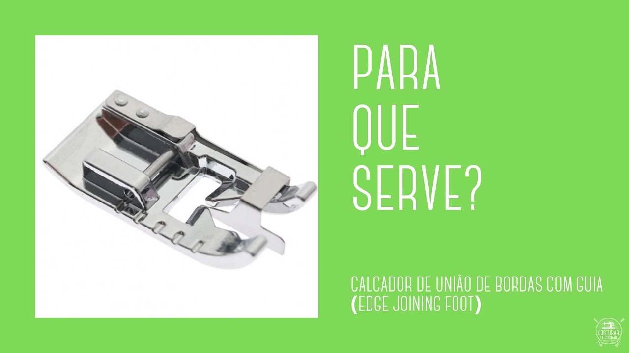Calcador de União de Bordas - Para que Serve?
