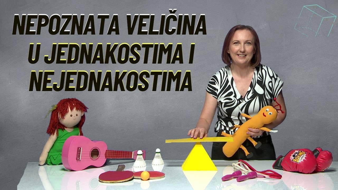 NEPOZNATA VELIČINA U JEDNAKOSTIMA I NEJEDNAKOSTIMA