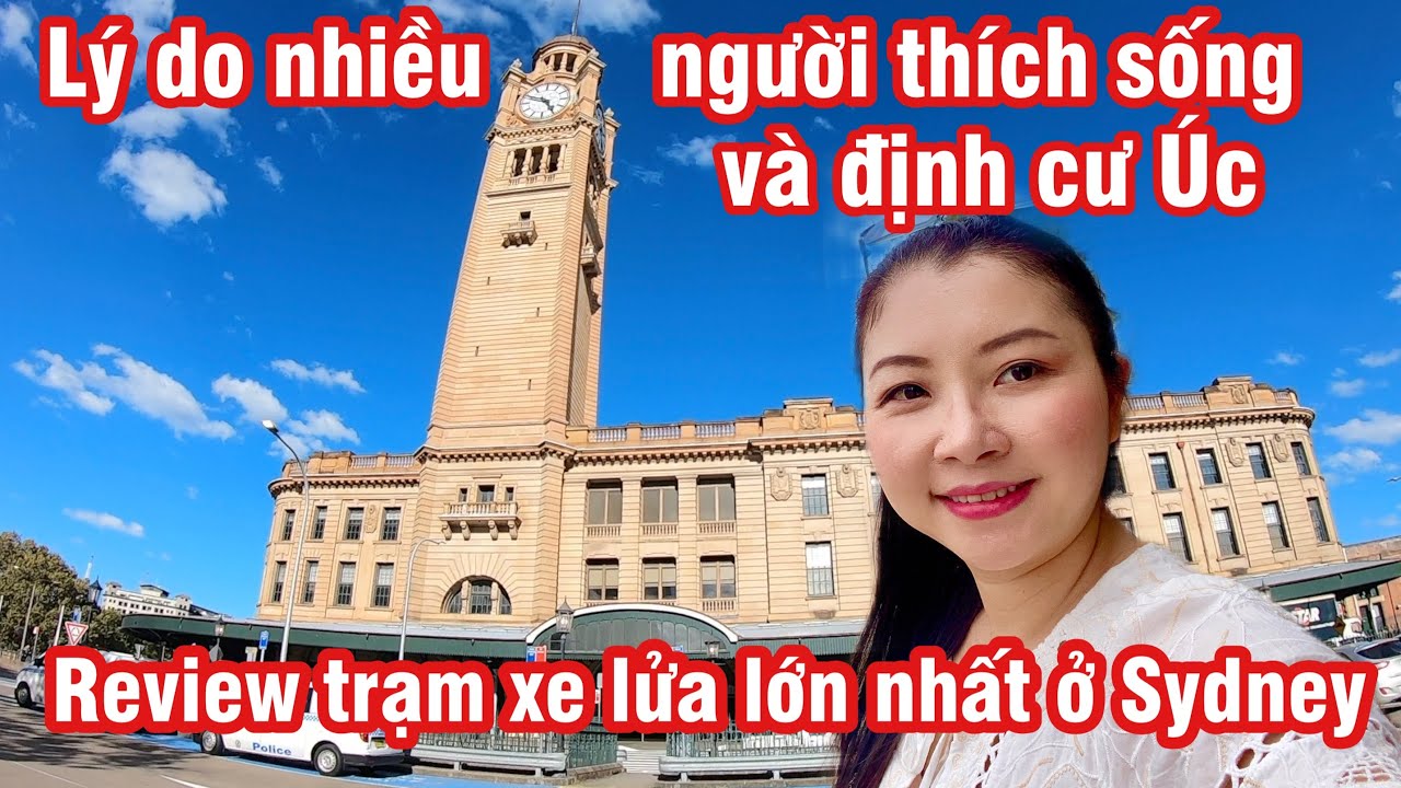 LÝ DO NHIỀU NGƯỜI MUỐN ĐỊNH CƯ ÚC | REVIEW TRẠM XE LỬA LỚN NHẤT Ở SYDNEY | @chaurichescuocsonguc