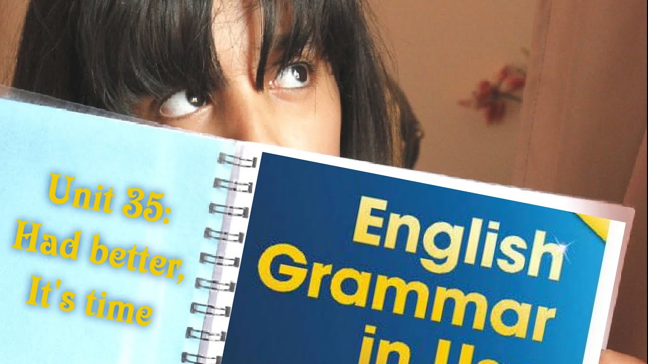 شرح قواعد يونت 35: had better,  it's time من كتاب English grammar in use