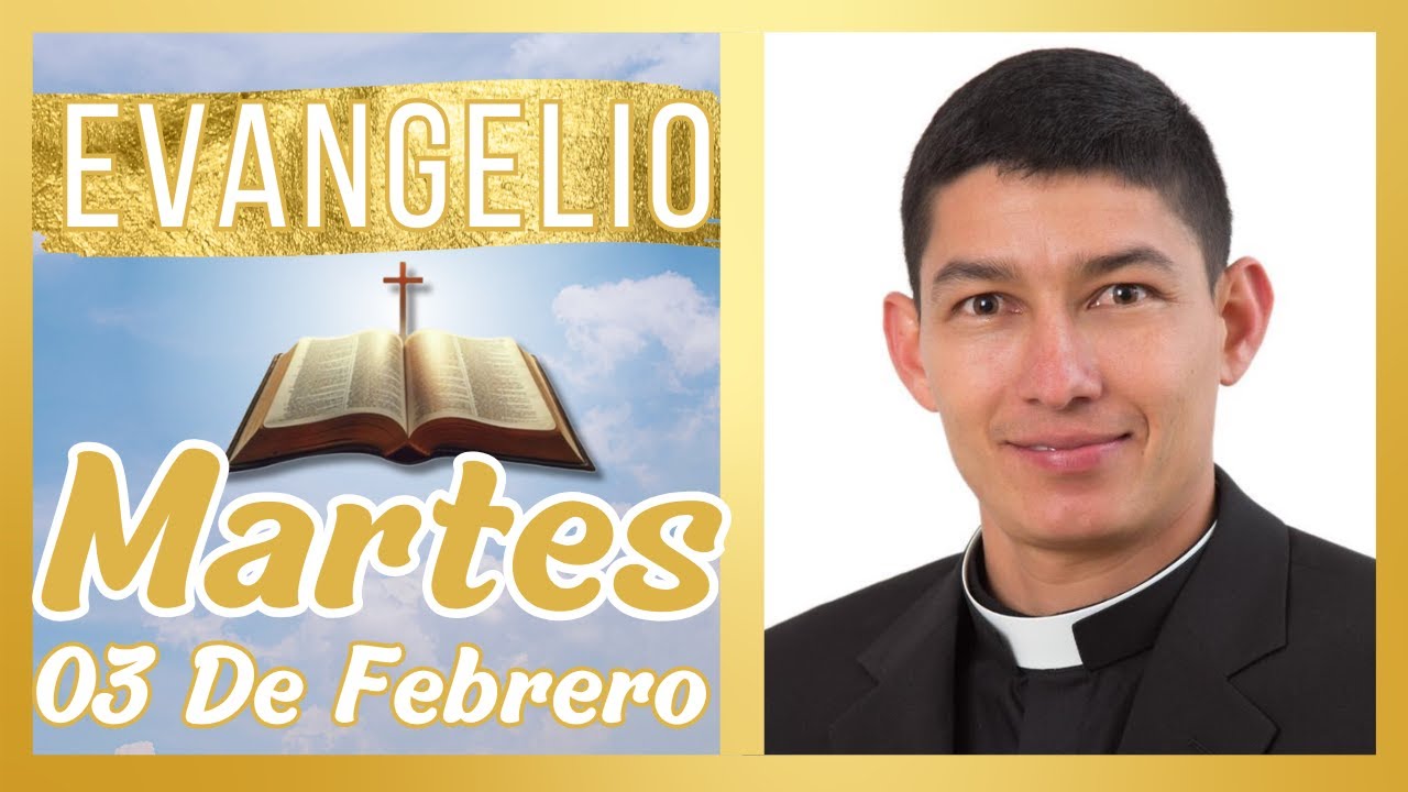 Evangelio de hoy Martes 03 de Febrero de 2026