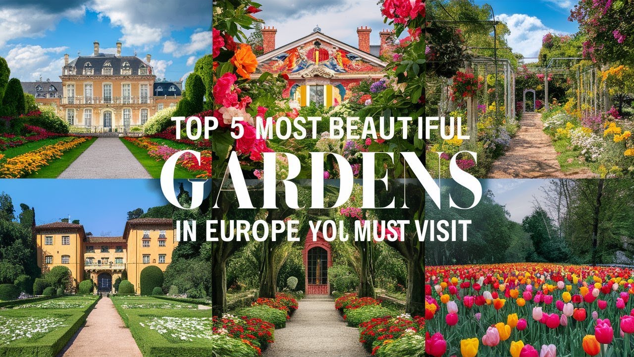 Top 5 Most Beautiful Gardens in Europe You Must Visit!