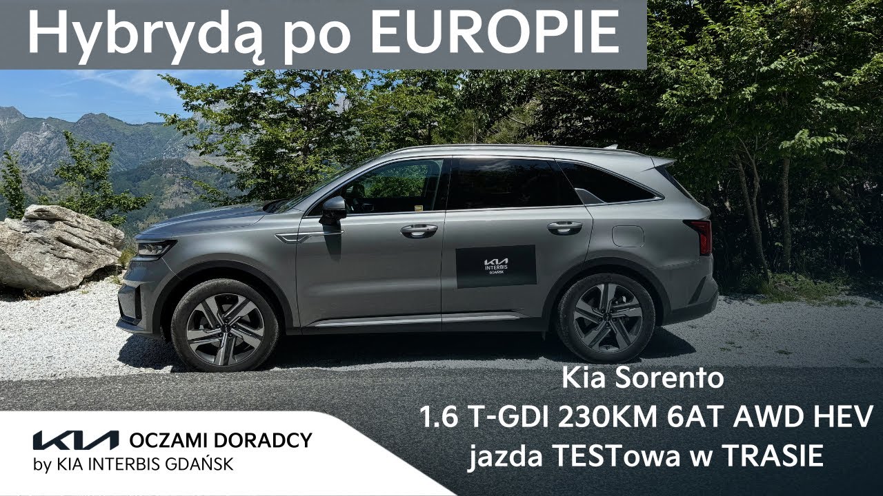 Hybrydą po Europie czyli Kia Sorento 1.6 T-GDI 230KM 6AT AWD HEV w TRASIe.